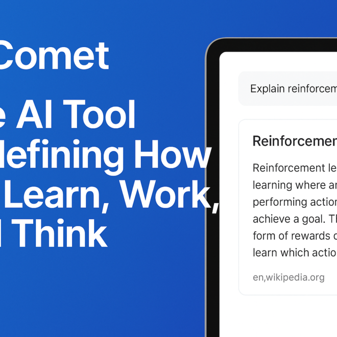 ⚡ Comet by Perplexity: The AI Tool That’s Redefining How We Learn, Work, and Think